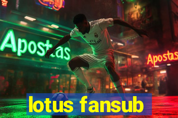 lotus fansub